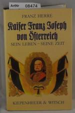 Franz Herre: Kaiser Franz Joseph von Öst