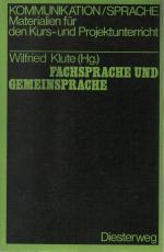 Fachsprache und Gemeinsprache   -   Texte zum Problem der Kommunikation in der arbeitsteiligen Gesellschaft   -   Reihe: Kommunikation / Sprache - Materialien für den Kurs- und Projektunterricht -