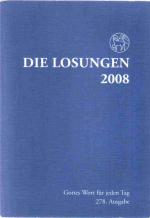 Die Losungen 2008 - Gottes Wort für jeden Tag - 278. Ausgabe