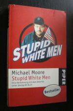 Michael Moore: Stupid White Men