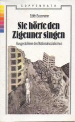 Sie hörte den Zigeuner singen * Ausgestoßene des Nationalsozialismus