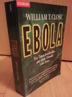 Close, William T: Ebola. Ein Tatsachenth Close, William T: Ebola. Ein Tatsachenth