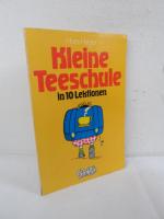 Kleine Teeschule - in 10 Lektionen