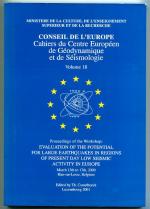 Proceedings of the Workshop: Evaluation of the potential for large earthquakes in regions of present day low seismic activity in Europe. March 2000. Conseil de l'Europe. Cahiers du Centre Europeen de Geodynamique et de Seismologie. Volume 18