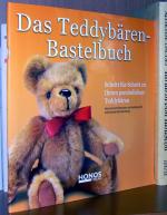 Teddybärenbastelbuch. Schritt für Schritt zu Ihrem persönlichen Teddybären.