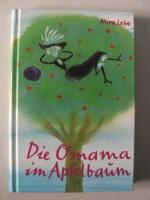Mira Lobe: Die Omama im Apfelbaum