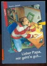 Lieber Papa, mir gehts gut