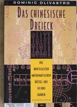 Das chinesische Dreieck : die kniffligsten mathematischen Rätsel aus 10000 Jahren. Aus dem Amerikan. von Michael Schmidt