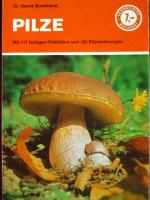Pilze., Ein Leitfaden für das Sammeln und Erkennen der wichtigsten Pilze Mitteleuropas. Mit 117 farbigen Pilzfotos, 102 Pilzzeichnungen und 6 Abbildungen.