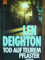 Deighton, Len (eigtl. Leonard Cyril Deig Deighton, Len (eigtl. Leonard Cyril Deig
