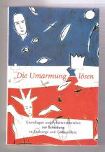 Die Umarmung lösen. Grundlagen und Arbeitsmaterialien zur Scheidung in Seelsorge und Gottesdienst