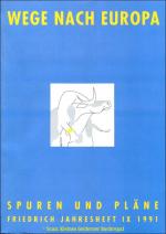 Friedrich Jahresheft 1991: WEGE NACH EUROPA - Spuren und Pläne