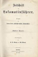 Zeitschrift für Locomotivführer 8 Bände 1868 - 1889