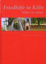 Günter Leitner: Friedhöfe in Köln. MItte