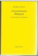 Unsystematische Pädagogik. Lehrer brauchen ein Programm