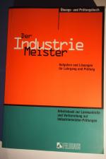 Der Industriemeister, 3 Tle., Übungs- und Prüfungsbuch.