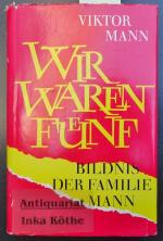 Wir waren fünf : Bildnis der Familie Mann - Gekürzte Ausgabe, herausgegeben von Theo Piana -