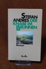 Stefan Andres: Der Knabe im Brunnen