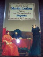 Rudolf Thiel: Martin Luther - Ketzer von