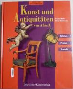 Kunst und Antiquitäten von A bis Z - Fakten - Preise - Trends - Weltkunst Antiquitäten-Führer