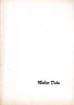 Dahn, Walter - Wilfried Dickhoff [Heraus