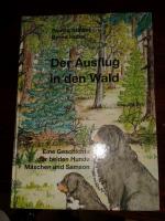 Der Ausflug in den Wald- Eine Geschichte der beiden Hunde Mäxchen und Samson