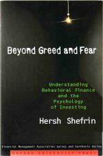 Beyond Greed and Fear - Understanding Behavioral Finance and the Psychology of Investing