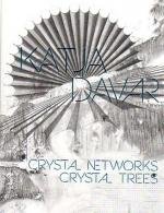 Crystal Networks - Crystal Trees., With contributions from / mit Beiträgen von Barbara Hess and / und Annelie Pohlen.