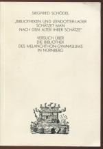 Bibliotheken und Leindotter-Lager schätzet man nach dem Alter ihrer Schätze. Versuch über die Bibliothek des Melanchthon-Gymnasiums in Nürnberg