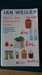 Maria, ihm schmeckt's nicht