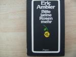 Eric Ambler: Bitte keine Rosen mehr