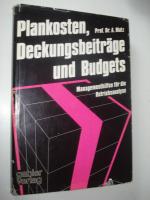 Plankosten, Deckungsbeiträge und Budgets. Managementhilfen für die Betriebsanalyse. Leinen mit Schutzumschlag