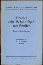 Goethes erste Bekanntschaft mit Schiller: Briefe und Aufzeichnungen