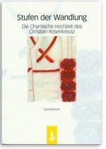 Stufen der Wandlung - Die chymische Hochzeit des Christian Rosenkreutz