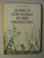 Da rennt die kleine Hausmaus aus ihrem Mausehaus raus