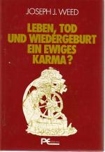 Leben, Tod und Wiedergeburt - ein ewiges Karma? [Aus d. Amerikan. übertr. u. bearb. von Irmgard Sander]