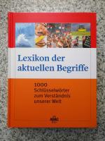 Lexikon der aktuellen Begriffe - 1000 Schlüsselwörter zum Verständnis unserer Welt