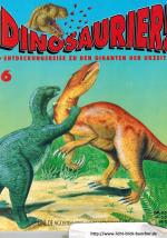 DINOSAURIER - Heft 6 -  Entdeckungsreise zu den Giganten der Urzeit