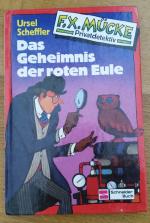 F. X. Mücke Privatdetektiv / Das Geheimnis der roten Eule