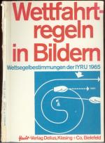 Wettfahrtregeln in Bildern - Wettsegelbestimmungen der IYRU 1965