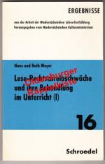 Lese- und Rechtschreibschwäche und ihrer Behandlung im Unterricht ° Ursachen und Erscheinungsformen Band 1/ Heft 16