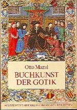 Buchkunst der Gotik. Buchkunst im Wandel der Zeiten , Bd. 1