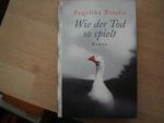 Angelika Buscha: Wie der Tod so spielt