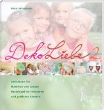 Imke Johannson: DekoLiebe 2: Dekoideen f