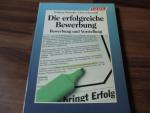 Die erfolgreiche Bewerbung. Bewerbung und Vorstellung