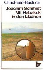 Joachim Schmidt: Mit Habakuk in den Liba