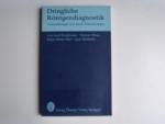 Dringliche Röntgendiagnostik: Traumatolgie und akute Erkrankungen