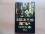 Barbara Wood: Bitteres Geheimnis Barbara Wood: Bitteres Geheimnis