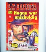 Hogan war unschuldig ... und das mußte sein Colt beweisen - G.F. Barner Band 911 - 3. Auflage