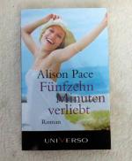 Alison Pace: Fünfzehn Minuten verliebt
